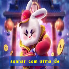 sonhar com arma de fogo no jogo do bicho